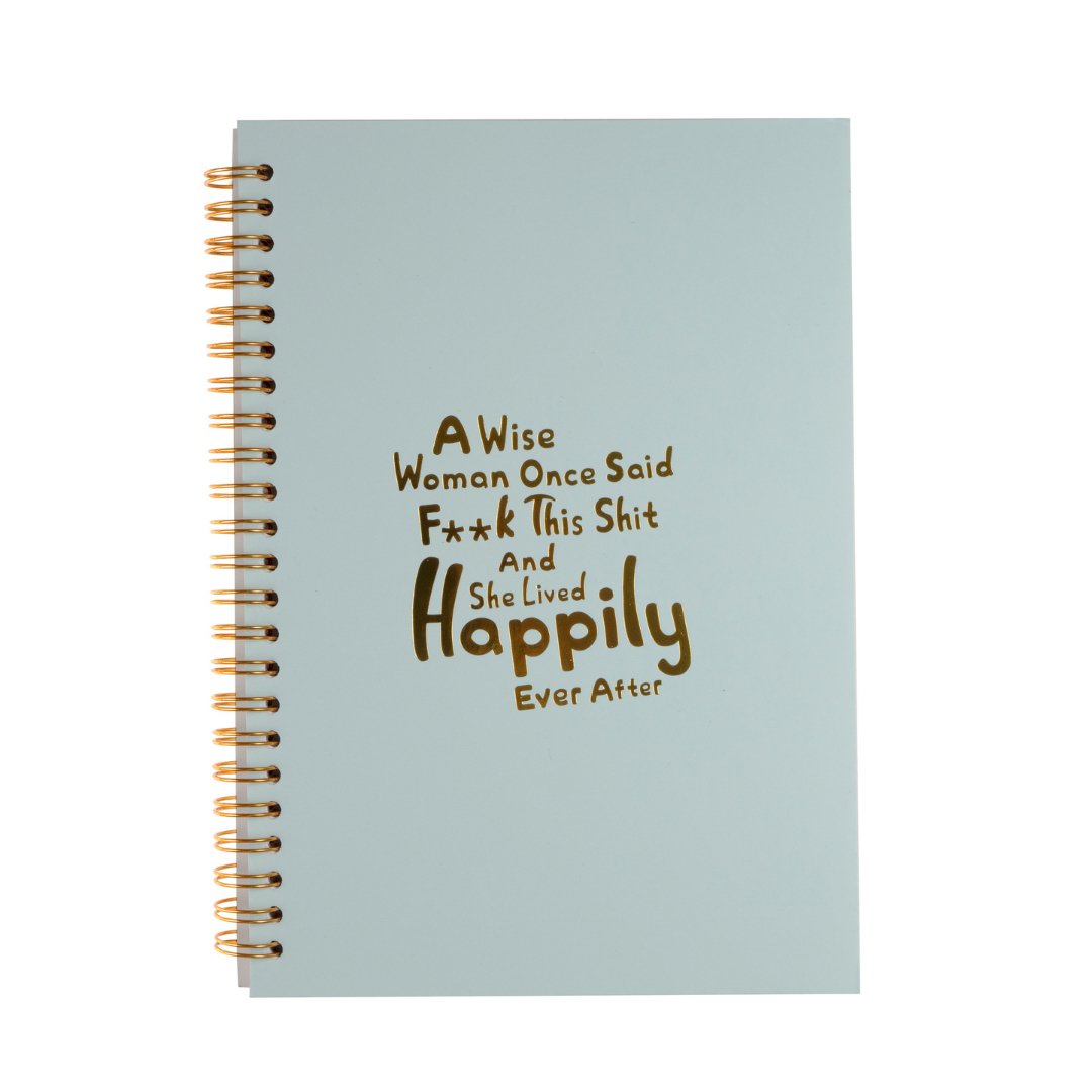 Notebook: A wise woman once said f*ck this shit and she lived happily ever after - Hug in a box.ie