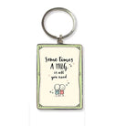 Sometimes a Hug is All You Need Keyring - Hug in a box.ie
